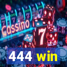 444 win